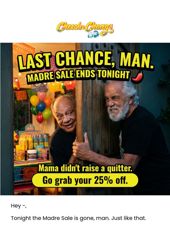 Last chance, man. Madre Sale ends tonight 🌶️