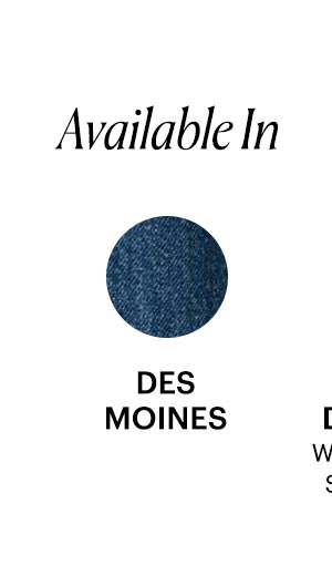 Available in Des Moinse - Shop Now