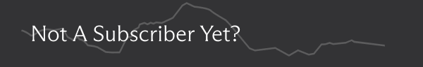 Not A Subscriber Yet?