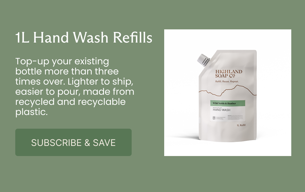 1L Hand Wash Refills Top-up your existing bottle more than three times over. Lighter to ship, easier to pour, made from recycled and recyclable plastic. CTA: [SUBSCRIBE & SAVE]