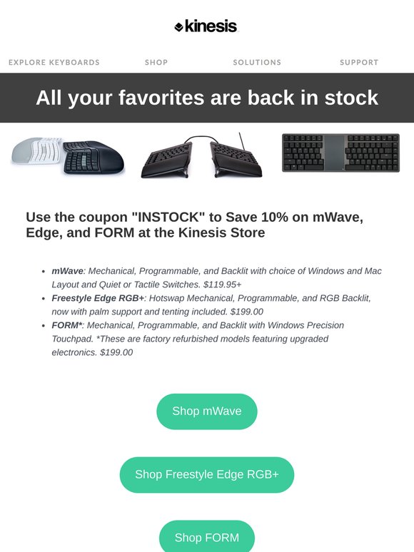 All your Kinesis favorites are BACK IN STOCK