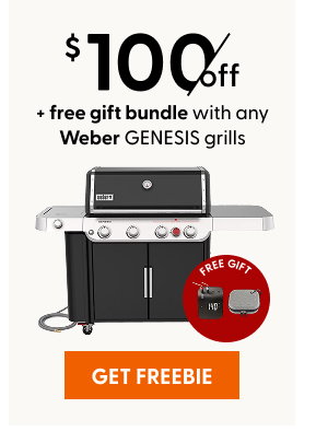 $100 off + free gift bundle with purchase of Weber GENESIS grills