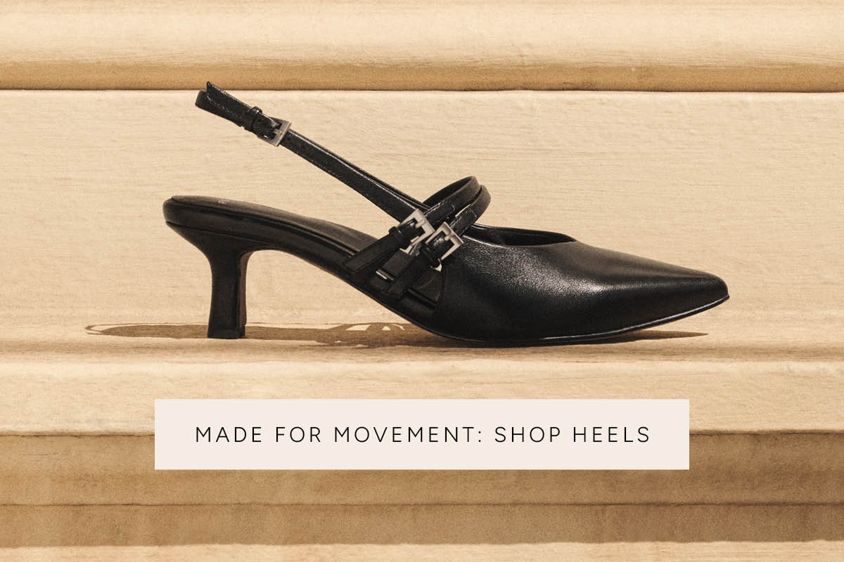 Made For Movement: Shop Heels.