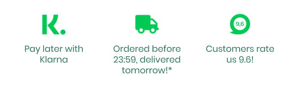 Pay later with Klarna Ordered before 23:59, delivered tomorrow!* Customers rate us 9.6!