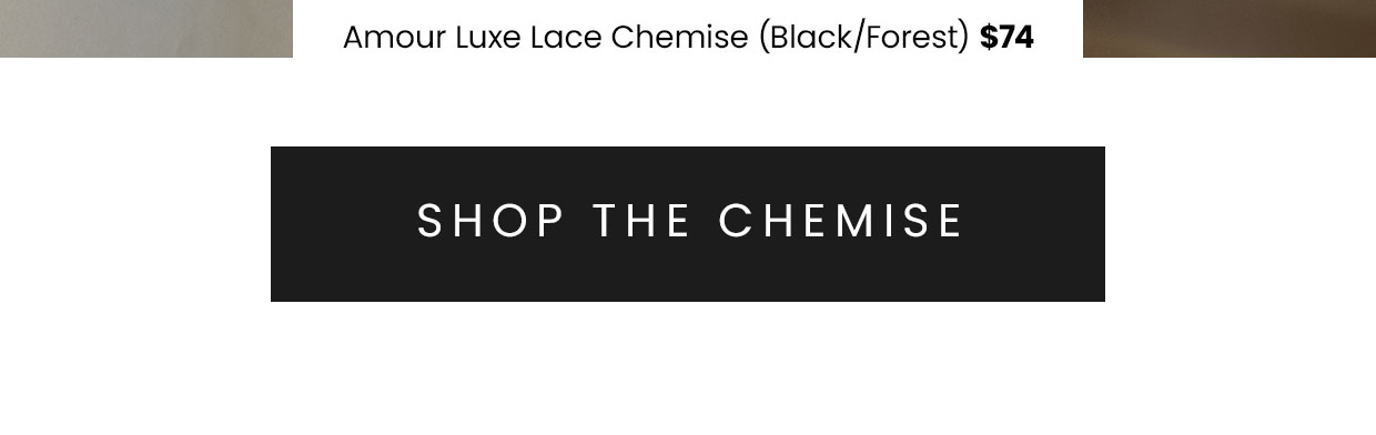 Shop the chemise >