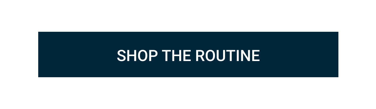 SHOP THE ROUTINE