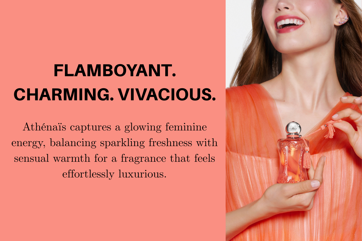 Parfums De Marly Athenais - Flamboyant. Charming. Vivacious.