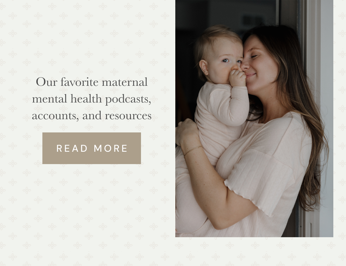 Our favorite maternal mental health podcasts, accounts, and resources [ READ MORE ]