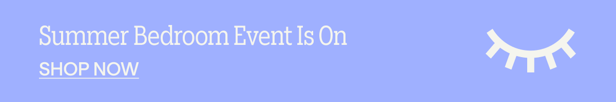 Summer Bedroom Event is On