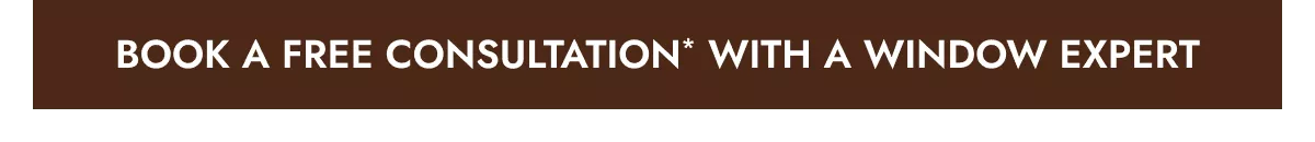 Book a Free Consultation* With a Window Expert