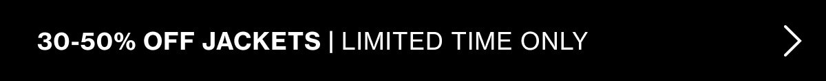 Limited Time Only: 30-50% Off Jackets