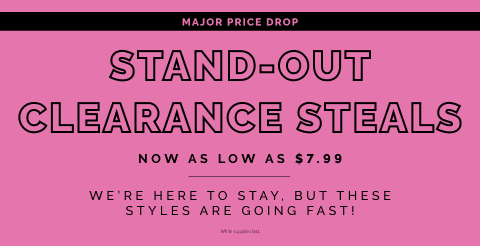 Major Price Drop. Stand-Out Clearance Steals. Now as low as $7.99