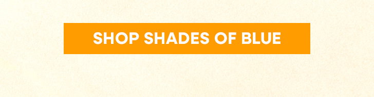 Shop shades of blue 
