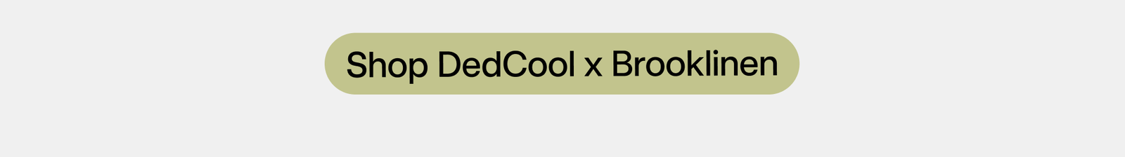 Shop DedCool x Brooklinen