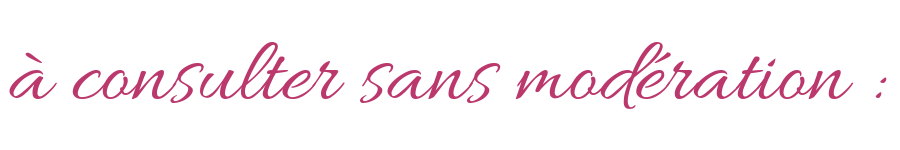 à consulter sans modération