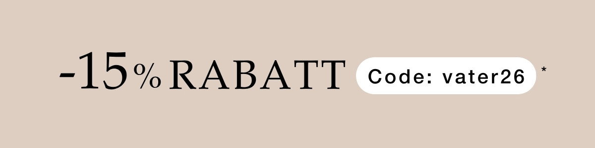 15 % Rabatt mit dem Code: vater26