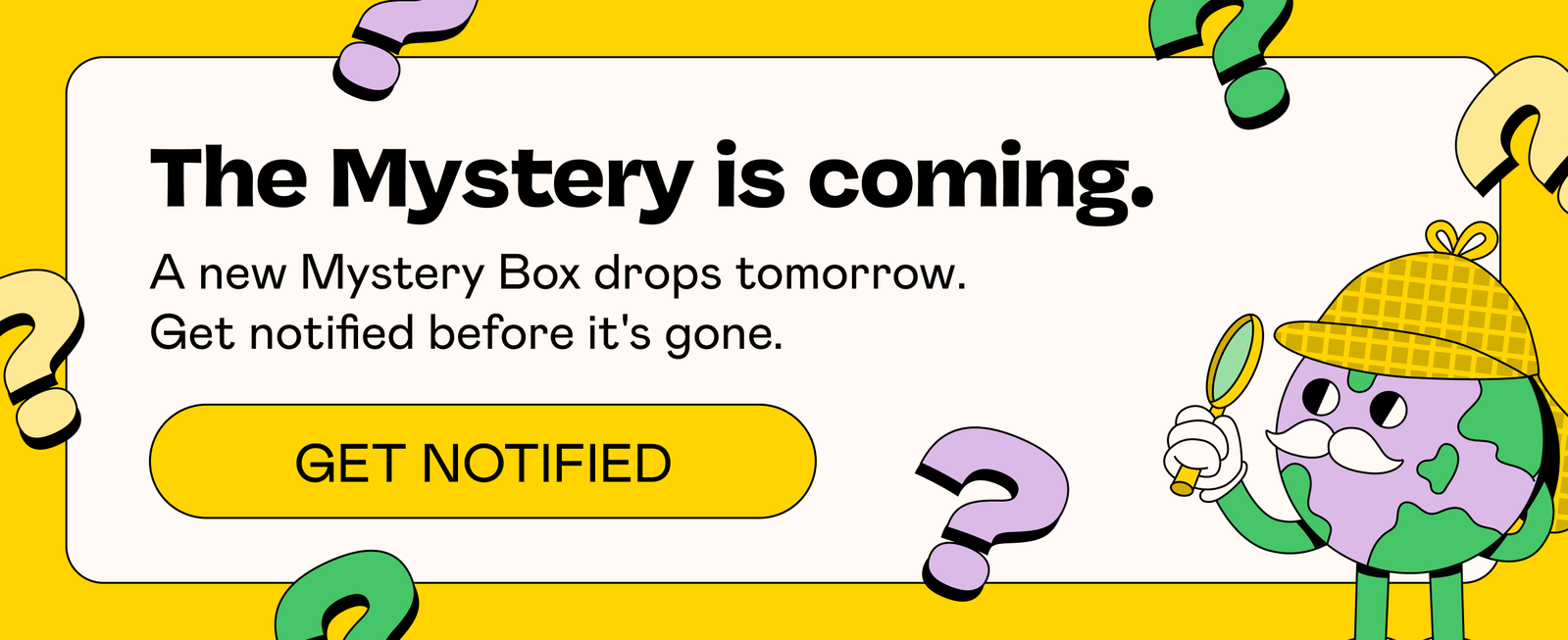The Mystery is coming. | GET NOTIFIED