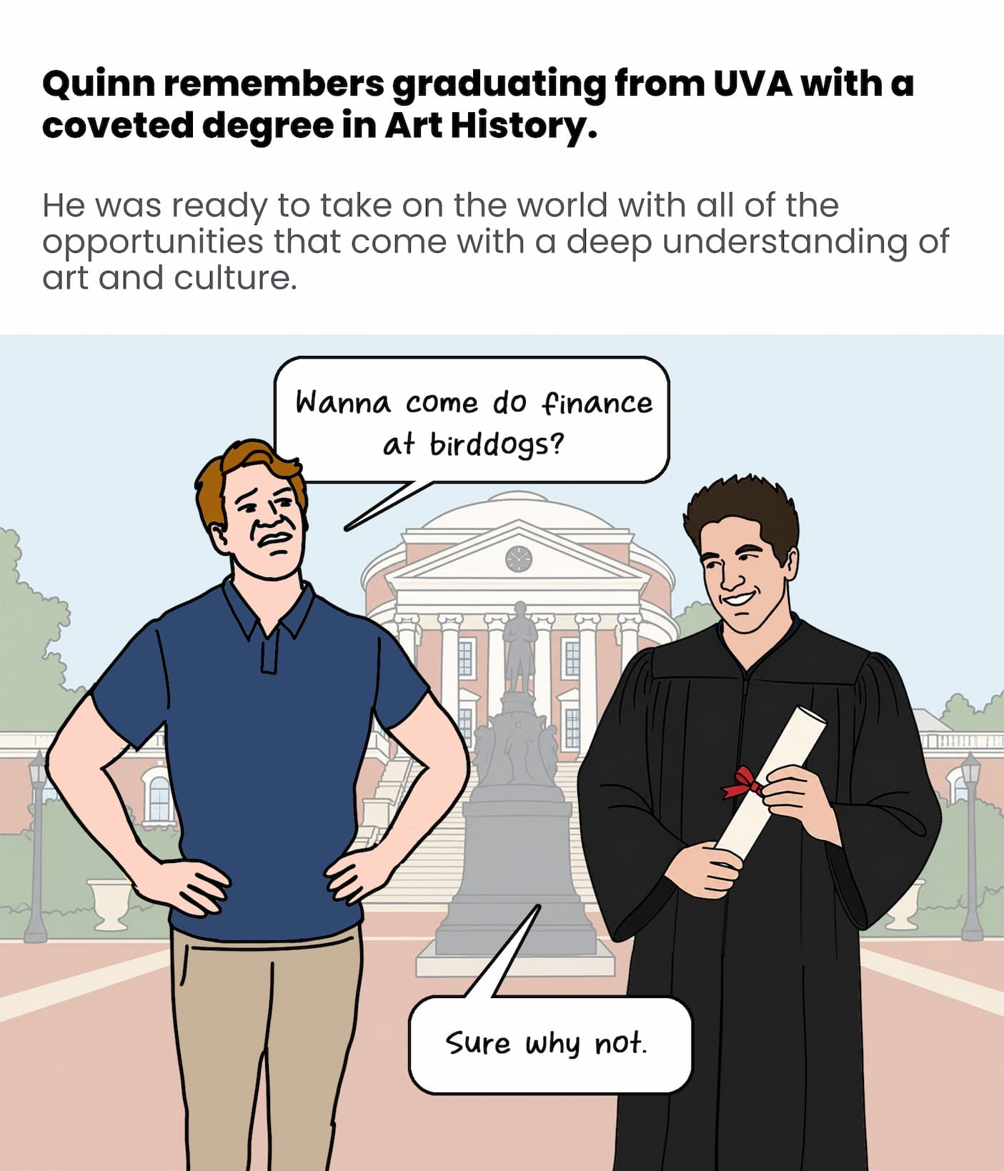 Quinn graduated with a degree in Art History