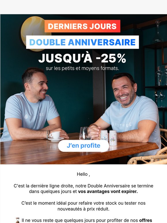 , derniers jours de notre Double Anniversaire !