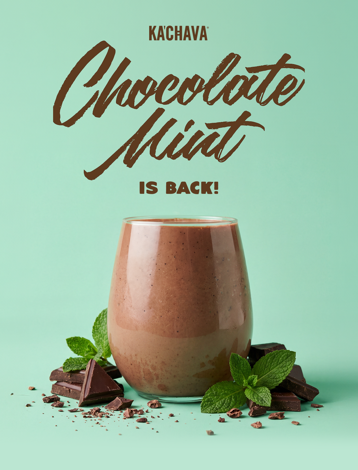 An image of a Chocolate Mint Ka'Chava shake in a glass with the text: Chocolate Mint is Back! 
