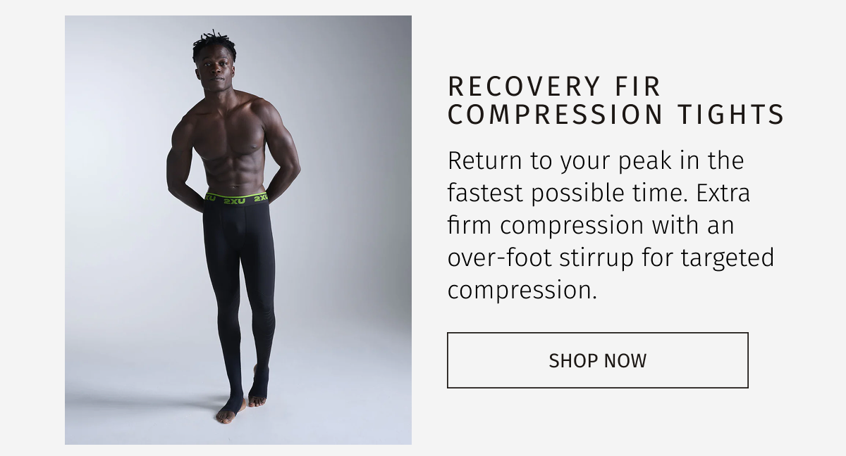 RECOVERY FIR COMPRESSION TIGHTS | SHOP NOW 