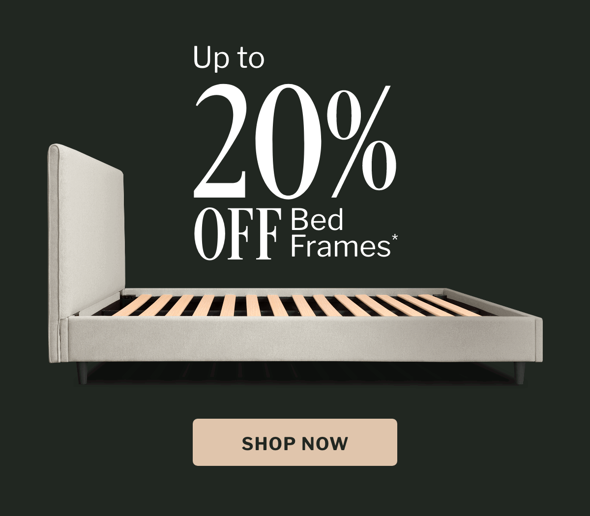 Up To 20% Off Bed Frames