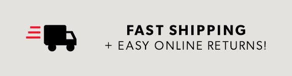 fast shipping + easy online returns