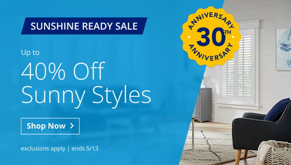 SUNSHINE READY SALE | UP TO 40% OFF SUNNY STYLES | ANNIVERSARY 30TH ANNIVERSARY | EXCLUSIONS APPLY | SALE ENDS 5/13 | SHOP NOW > 