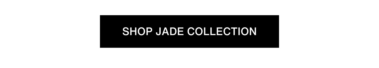 Click to The Jade Collection. 