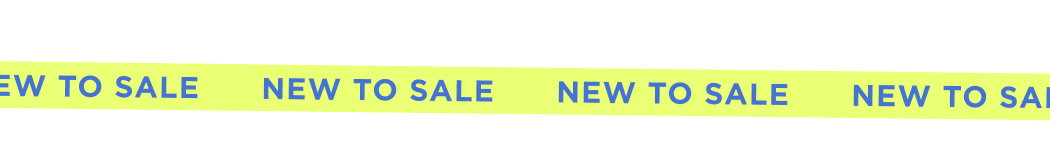 NEW TO SALE NEW TO SALE NEW TO SALE