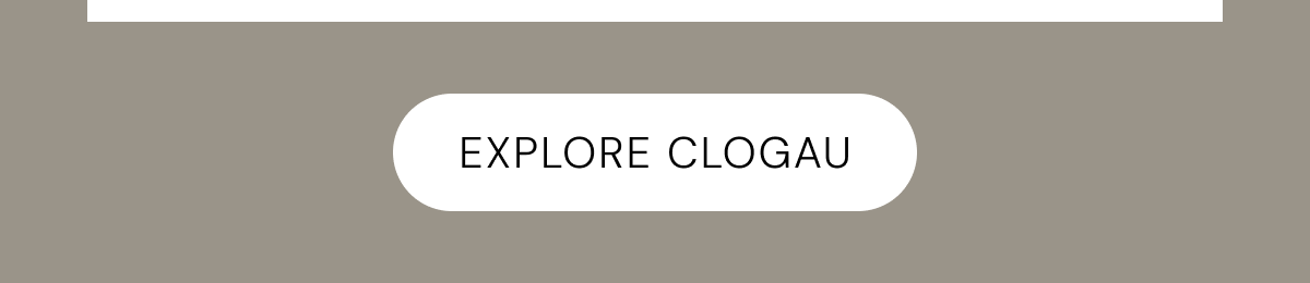 EXPLORE CLOGAU