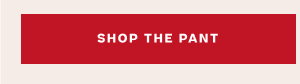 SHOP THE PANT