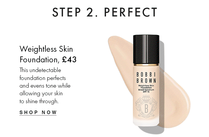 Weightless Skin Foundation, £43
											This undetectable foundation perfects and evens tone while allowing your skin to shine through.
											shop now