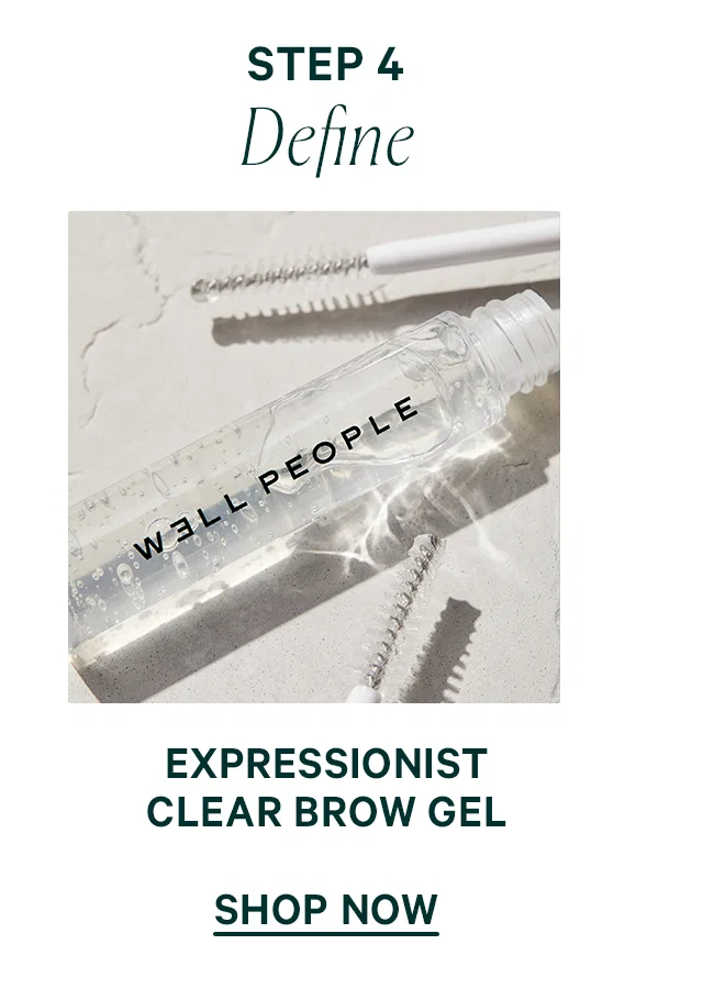 STEP 4 Define Expressionist Clear Brow Gel SHOP NOW