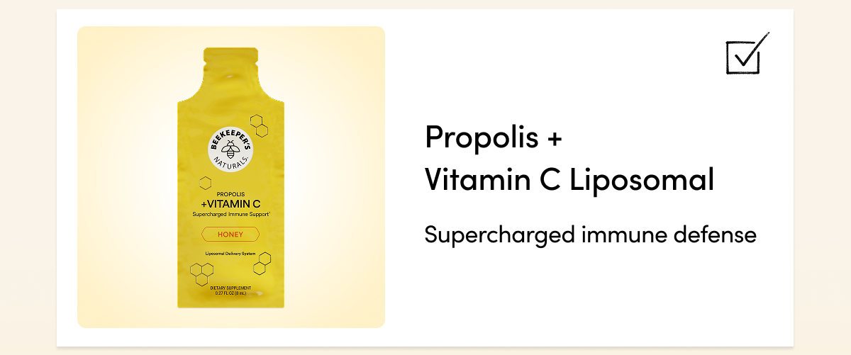 Propolis + Vitamin C Liposomal    Supercharged immune defense 