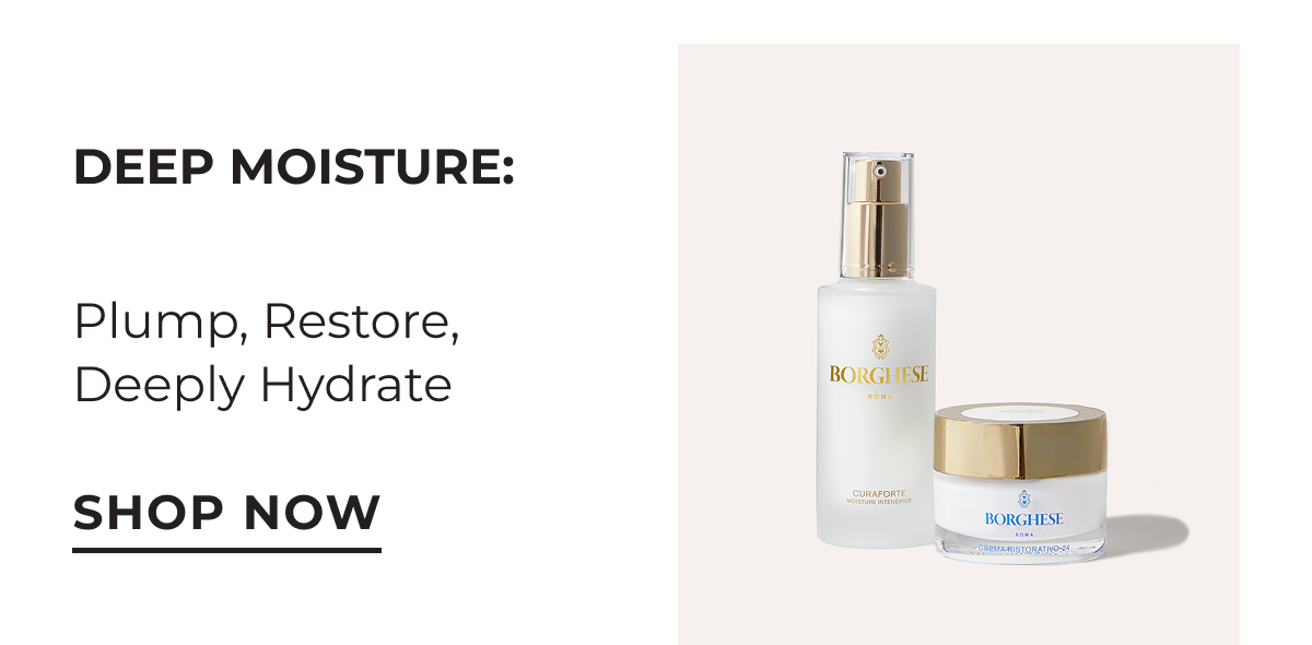 Deep Moisture: Plump, Restore, Deeply Hydrate. Shop Now