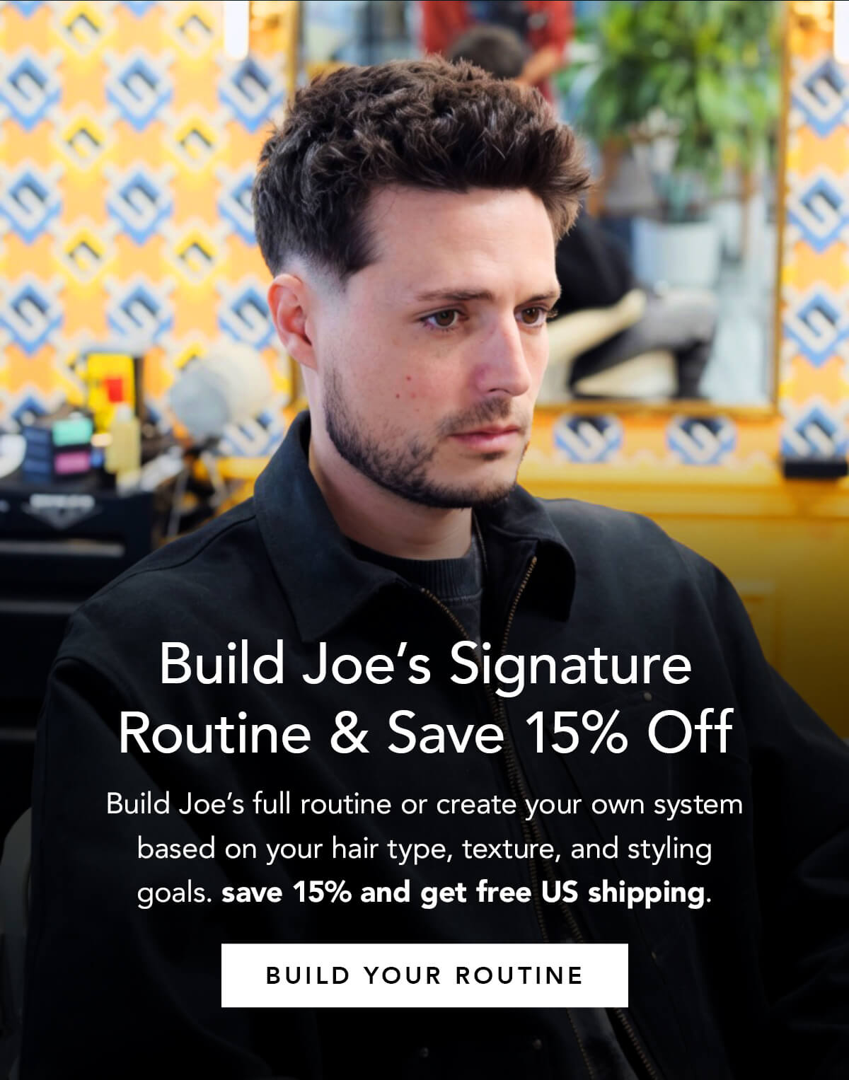 Build Joe's Signature Routine & Save 15% Off