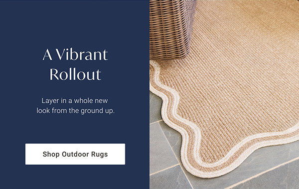 A Vibrant Rollout | Shop Outdoor Rugs >