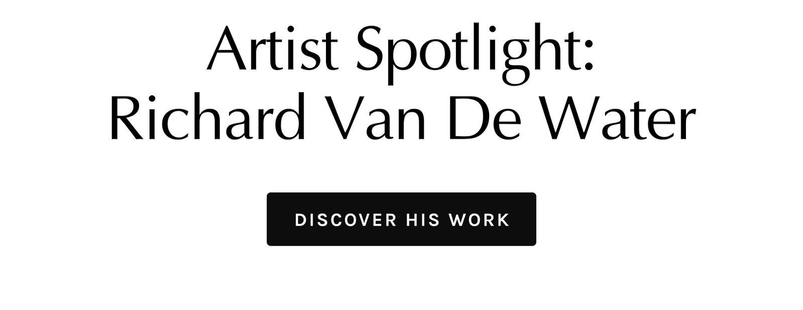 Artist Spotlight: Richard Van De Water