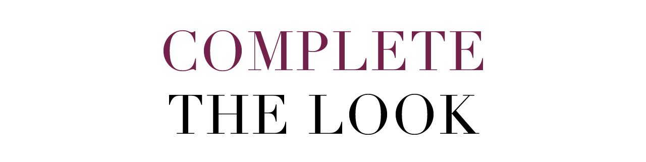Complete the Look