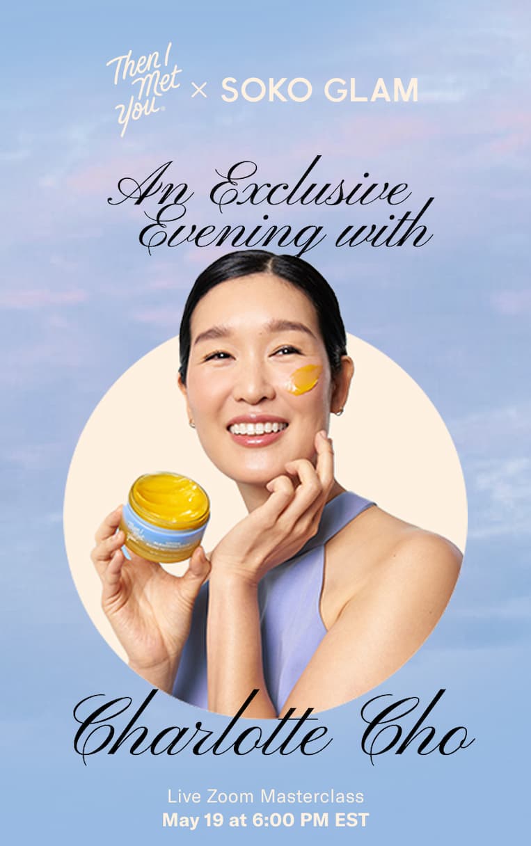 charlotte cho soko glam then i met you masterclass