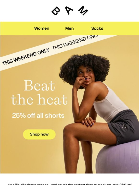 25% off all shorts - this weekend only