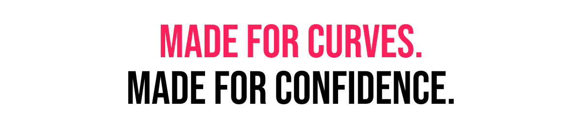 MADE FOR CURVES