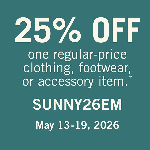 25% Off on regular-price clothing, footwear, or accessory item.