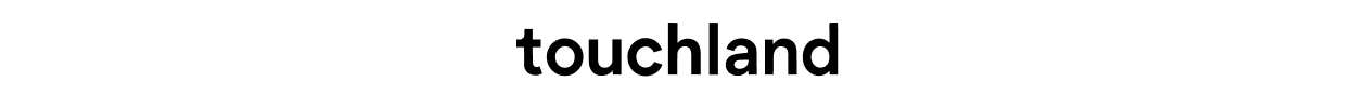 Touchland