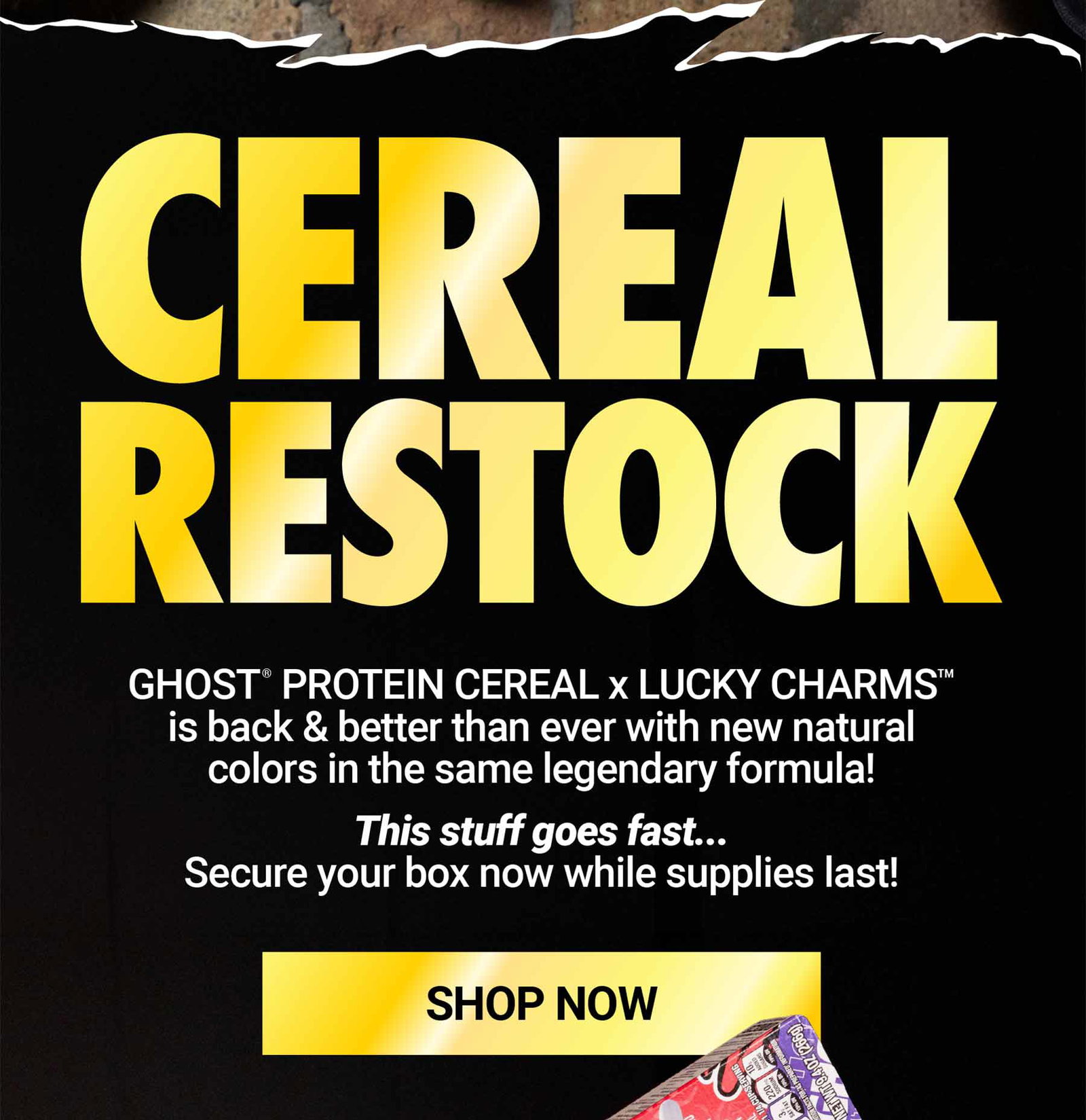 GHOST® PROTEIN CEREAL x LUCKY CHARMS™ RESTOCK