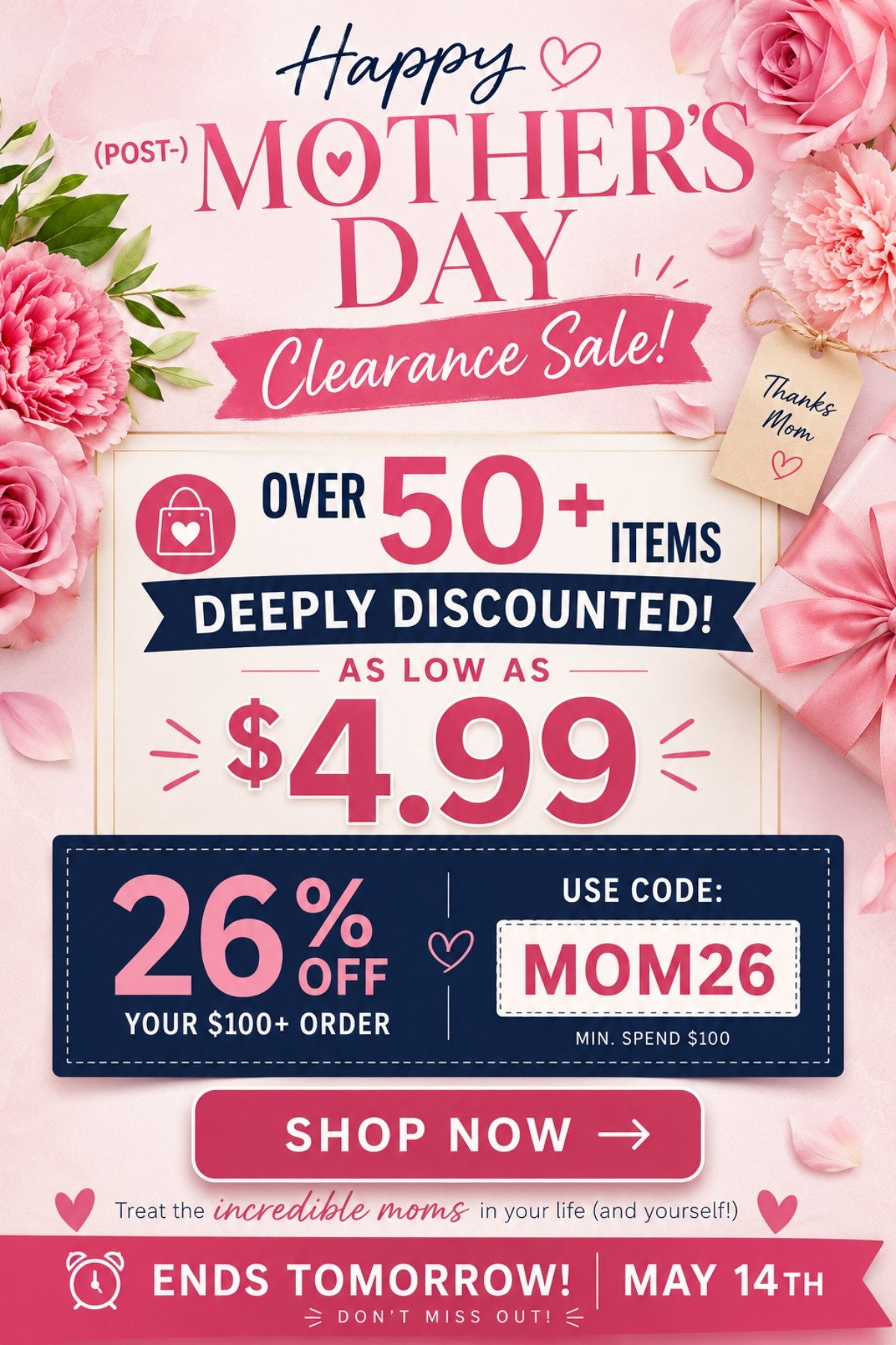 Happy Post-Mother's Day Clearance Sale! Over 50 items as low as $4.99 + 26% off $100+ w/ MOM26 - Ends Tomorrow (May 14th) - Tap to Shop Now