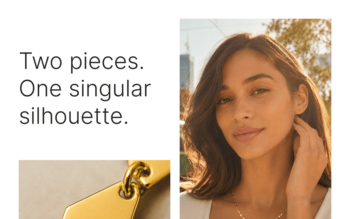 Two pieces. One singular silhouette.