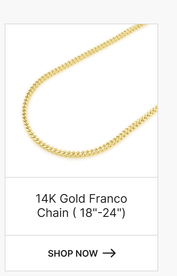 14K Gold Franco Chain ( 18