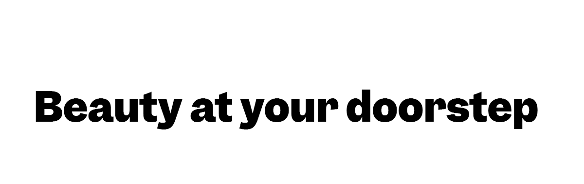 Beauty at your doorstep